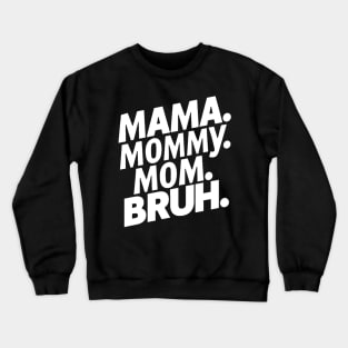 Boy mama bruh Crewneck Sweatshirt